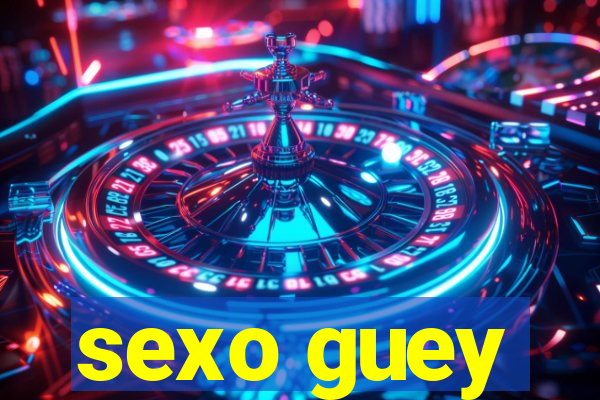 sexo guey